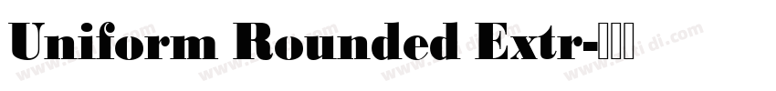 Uniform Rounded Extr字体转换